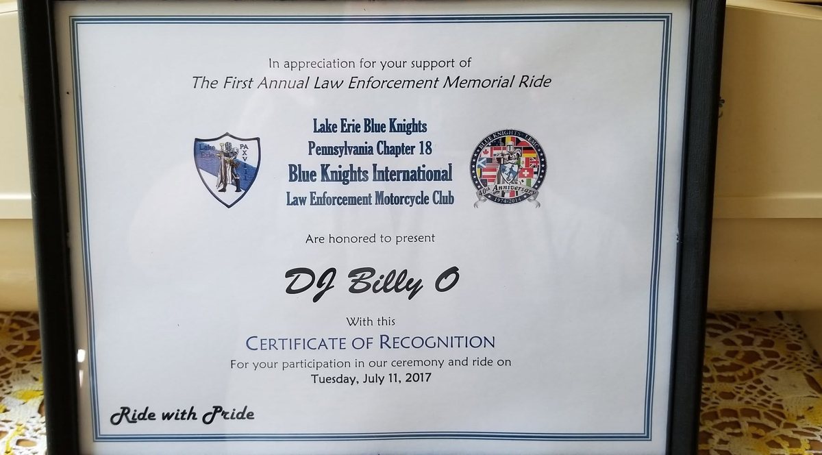 Certificate of Recognition presented to DJ Billy O by the Lake Erie Blue Knights for the First Annual Law Enforcement Memorial Ride, July 2017